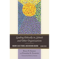 Leading Ethically in Schools and Other Organizations: Inquiry, Case Studies, and Decision-Making - Paperback