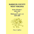 Barbour County, West Virginia, Book of Deaths 1, 1853-1919 and Will Books 1 and 1 1/2, 1839-1889