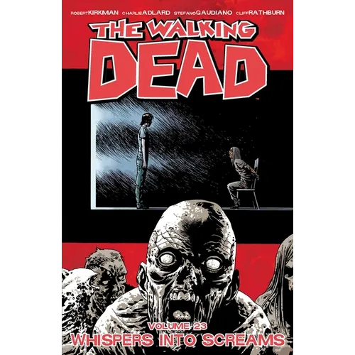 Walking Dead Volume 23: Whispers Into Screams - Paperback