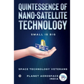 Quintessence of Nano-Satellite Technology: Small is Big - Paperback