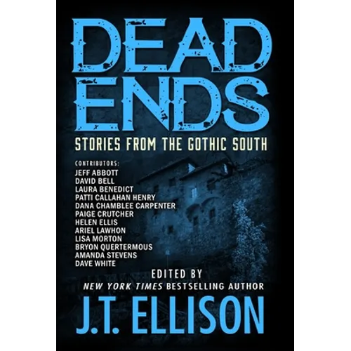 Dead Ends: Stories from the Gothic South - Hardcover