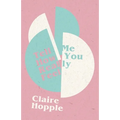 Tell Me How You Really Feel - Paperback