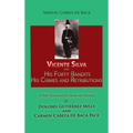 Vicente Silva and His Forty Bandits, His Crimes and Retributions: New Translation from the Spanish