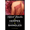 Natural Remedies For HERPES & SHINGLES: The Complete Guide - Paperback