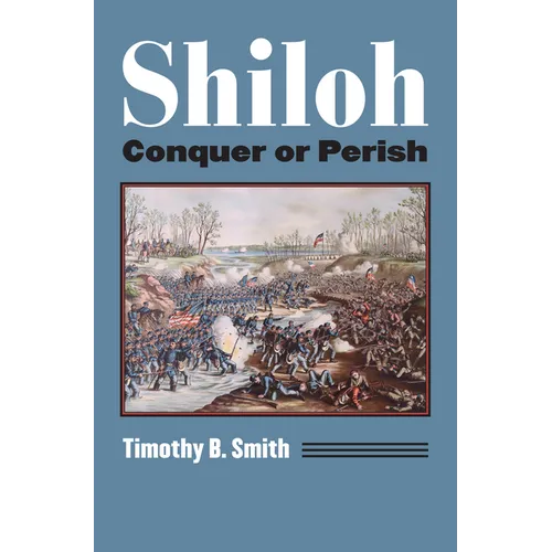 Shiloh: Conquer or Perish