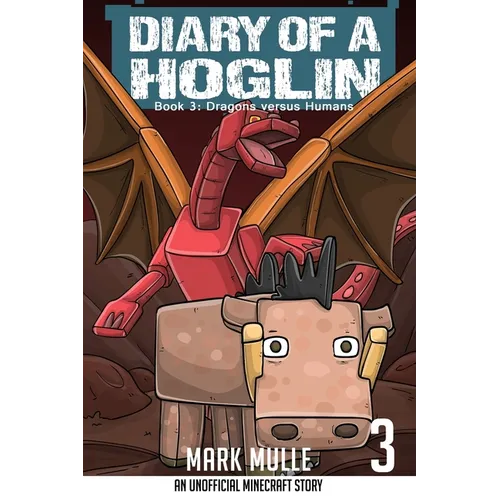 Diary of a Hoglin Book 3: Dragons versus Humans - Paperback