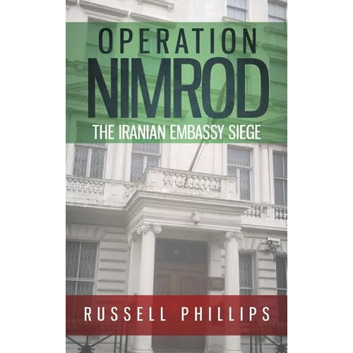 Operation Nimrod: The Iranian Embassy Siege