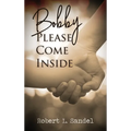 Bobby: Please Come Inside - Hardcover