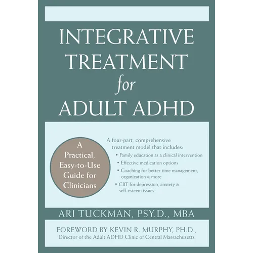 Integrative Treatment for Adult ADHD: Practical Easy-To-Use Guide for Clinicians - Paperback