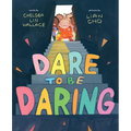 Dare to Be Daring: A Picture Book - Hardcover