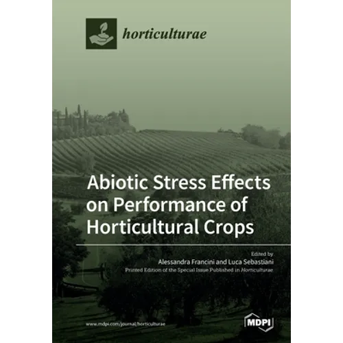Abiotic Stress Effects on Performance of Horticultural Crops - Paperback