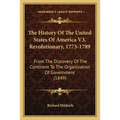 The History Of The United States Of America V3, Revolutionary, 1773-1789: From The Discovery Of The Continent To The Organization Of Government (1849)