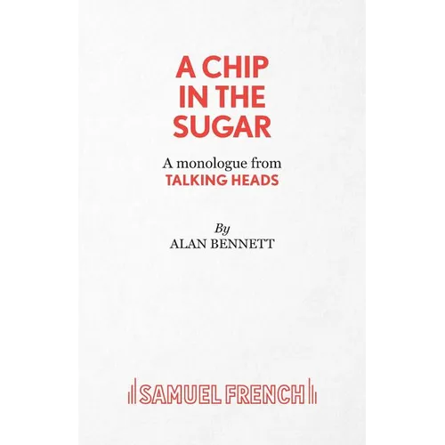 A Chip in the Sugar - A monologue from Talking Heads - Paperback