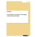Is participative innovation encouraging social entrepreneurship? - Paperback