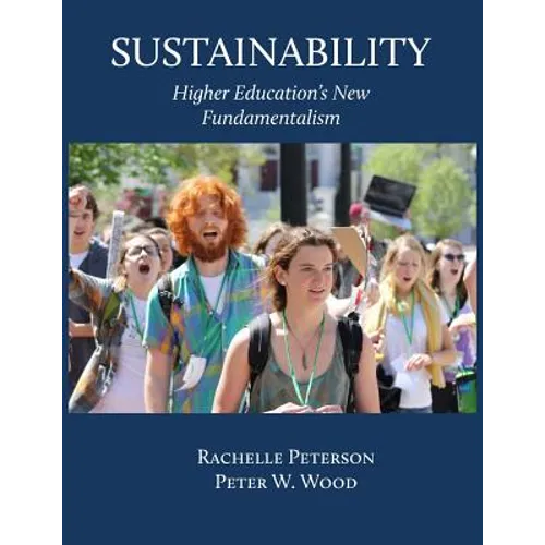 Sustainability: Higher Education's New Fundamentalism - Paperback