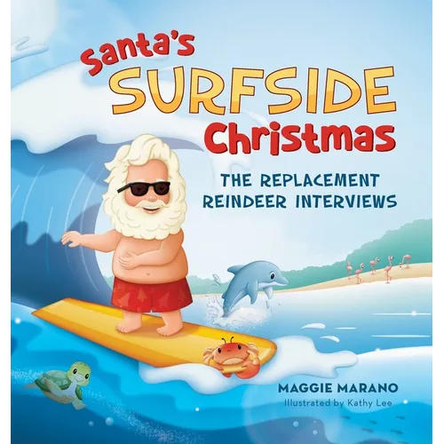 Santa's Surfside Christmas: The Replacement Reindeer Interviews - Hardcover