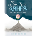 Beauty for Ashes - Paperback