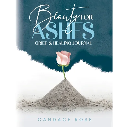 Beauty for Ashes - Paperback
