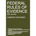 Federal Rules of Evidence; 2021 Edition (Casebook Supplement): With Advisory Committee notes, Rule 502 explanatory note, internal cross-references, qu