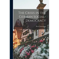 The Crisis in the German Social-Democracy