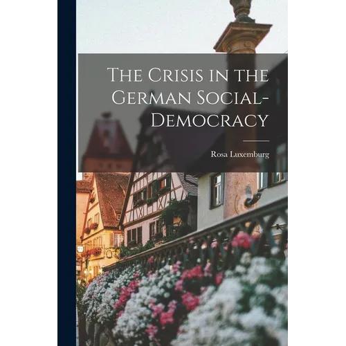 The Crisis in the German Social-Democracy