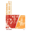 Rethinking the New Left: An Interpretative History