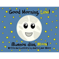 Good Morning, Luna: Buenos Días, Moon - Paperback