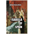Isabella of Spain - Hardcover