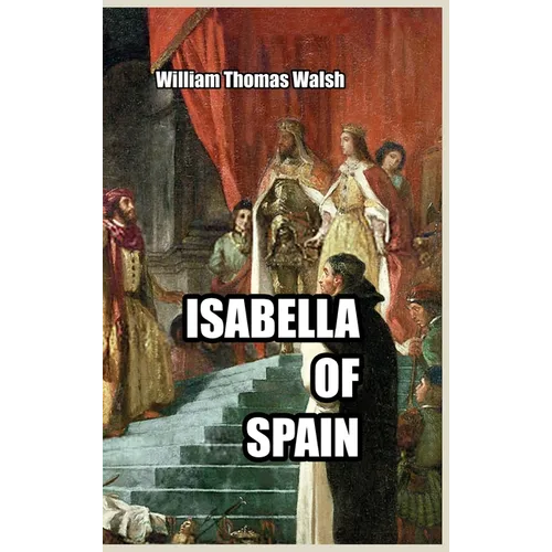 Isabella of Spain - Hardcover