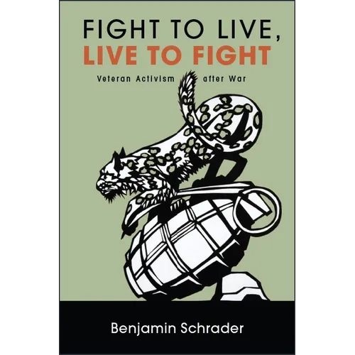 Fight to Live, Live to Fight: Veteran Activism after War