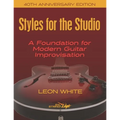 Styles For The Studio - 40th Anniversary Edition: A Foundation for Modern Guitar Improvisation - Paperback