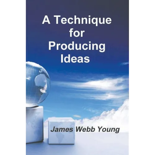 A Technique for Producing Ideas - Paperback