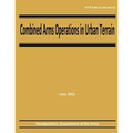 Combined Arms Operations in Urban Terrain (ATTP 3-06.11 / FM 3-06.11)
