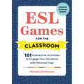 ESL Games for the Classroom: 101 Interactive Activities to Engage Your Students with Minimal Prep - Paperback