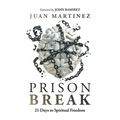 Prison Break: 21 Days to Spiritual Freedom - Paperback