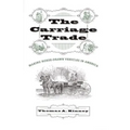 The Carriage Trade: Making Horse-Drawn Vehicles in America