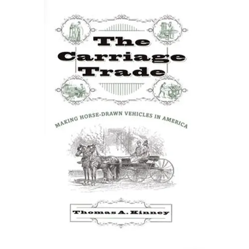 The Carriage Trade: Making Horse-Drawn Vehicles in America