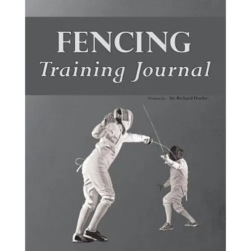 Fencing Training Journal - Paperback