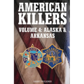 AMERICAN KILLERS Vol 4. Alaska & Arkansas - Paperback
