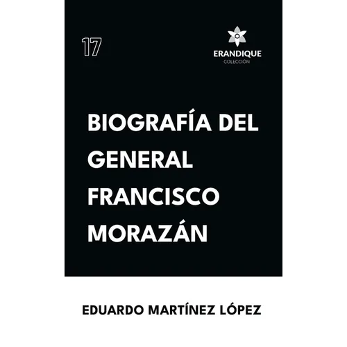 Biografía del General Francisco Morazán - Hardcover