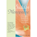 Sudden Menopause: Restoring Health and Emotional Well-Being - Paperback
