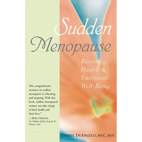 Sudden Menopause: Restoring Health and Emotional Well-Being - Paperback