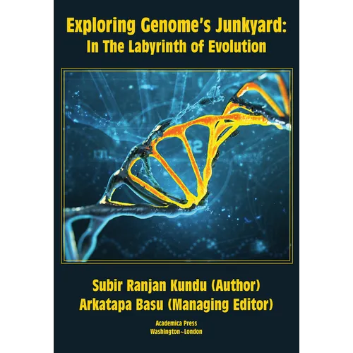Exploring Genome's Junkyard: In the Labyrinth of Evolution - Hardcover