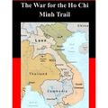 The War for the Ho Chi Minh Trail