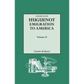 History of the Huguenot Emigration to America. Volume II
