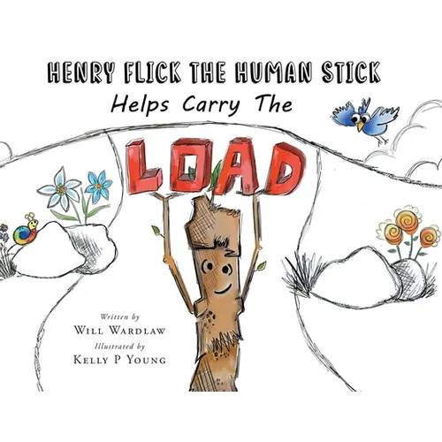 Henry Flick the Human Stick Helps Carry the Load - Paperback