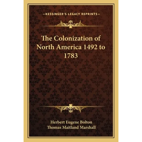 The Colonization of North America 1492 to 1783