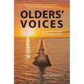 Olders' Voices: Wisdom Gladly Shared By The Chronologically Gifted - Paperback