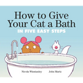 How to Give Your Cat a Bath: In Five Easy Steps - Paperback