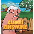 Albert Einswine is One Smart Pig - Hardcover